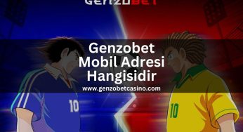 Genzobet Mobil Adresi Hangisidir